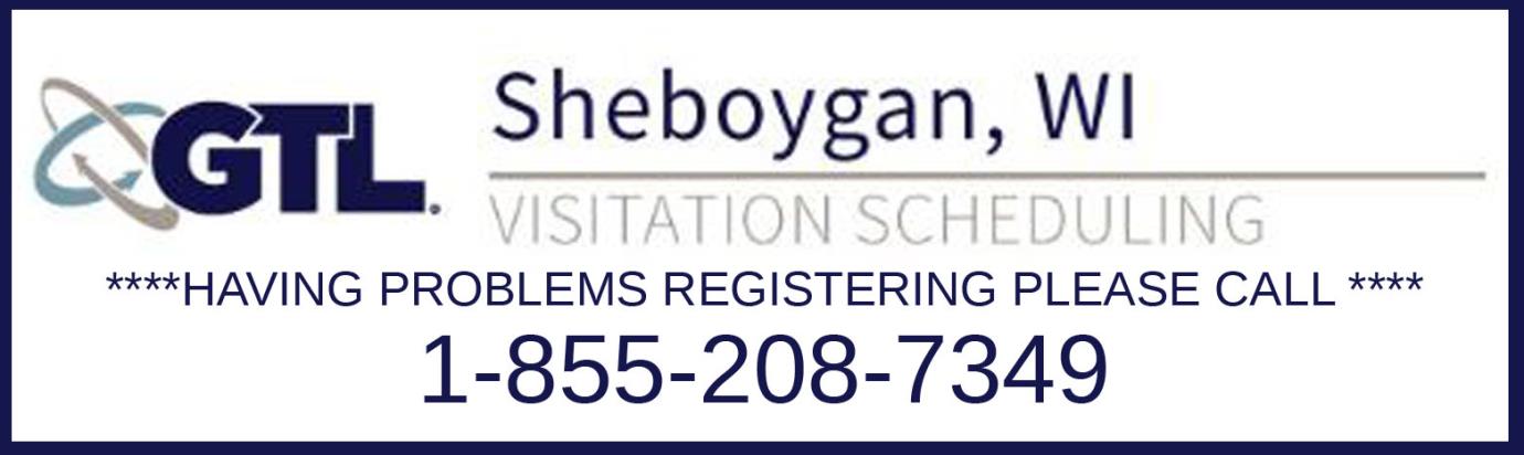 Click here for GTL Sheboygan visitation scheduling